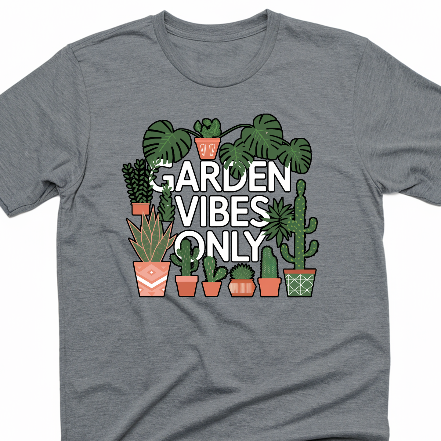 Garden Vibes Only