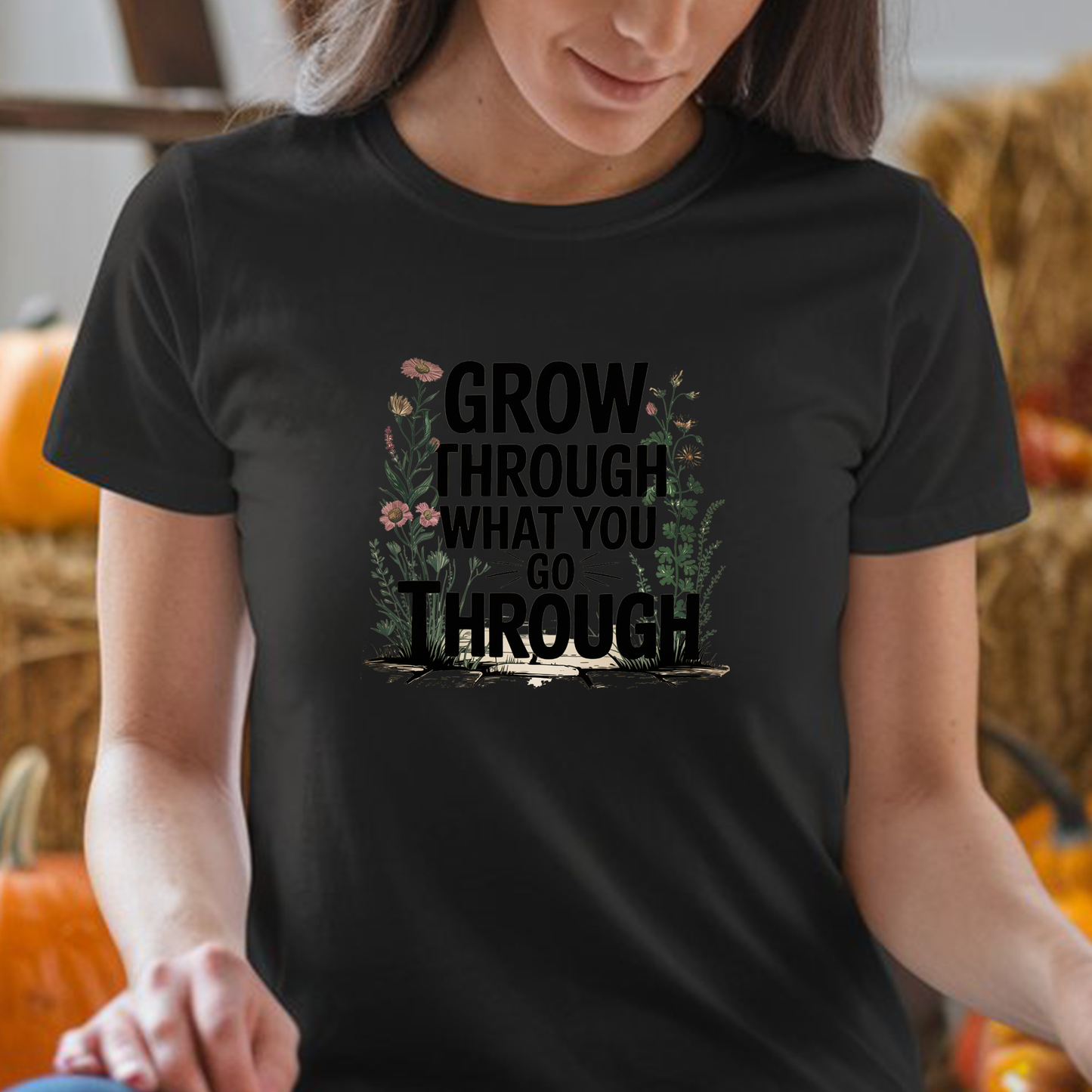 Garden Grow Through what You go through