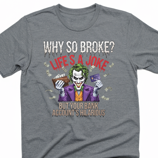 The Joker Why So Broke