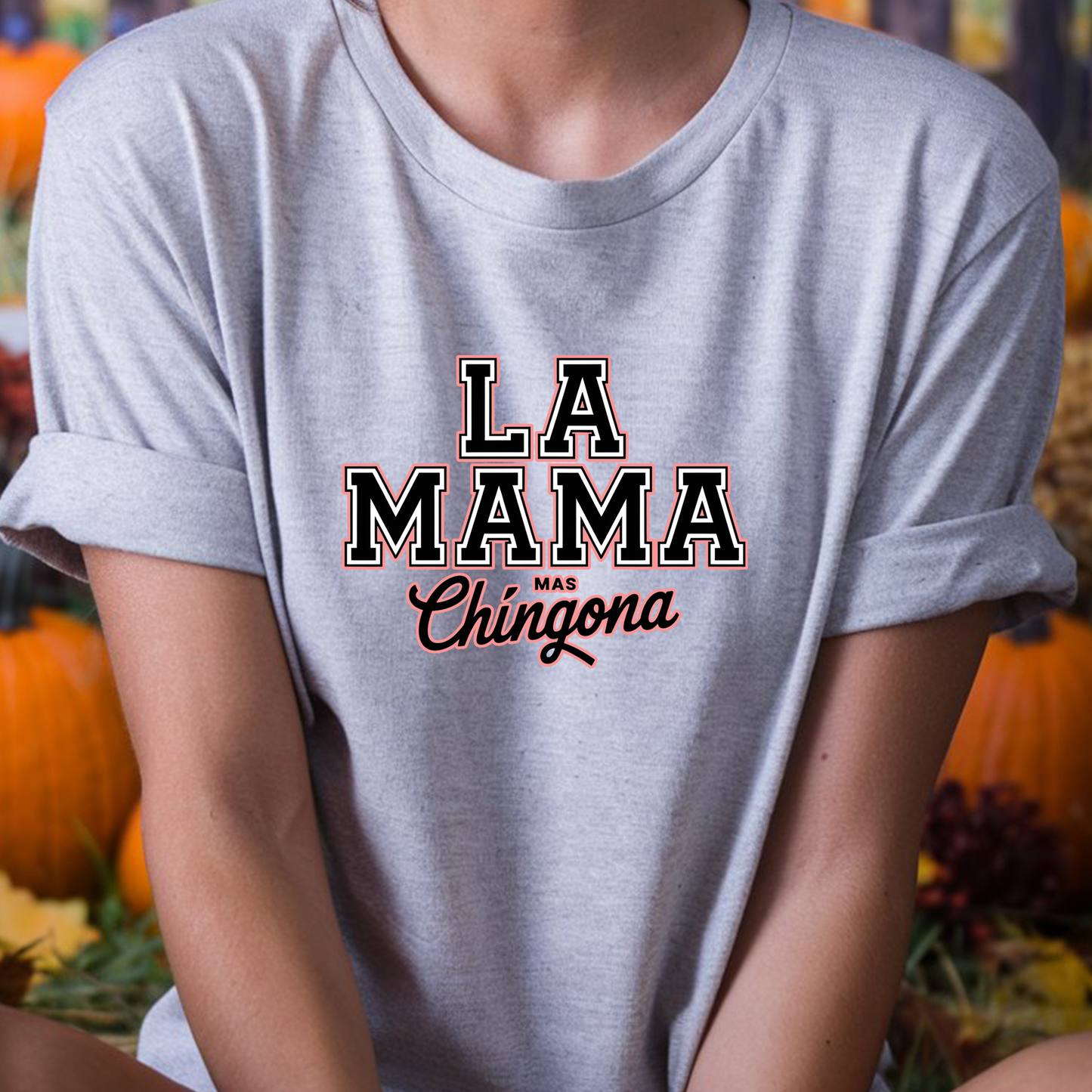 Latina La Mama Mas Chingona 100% cotton Unisex Comfort T-shirt